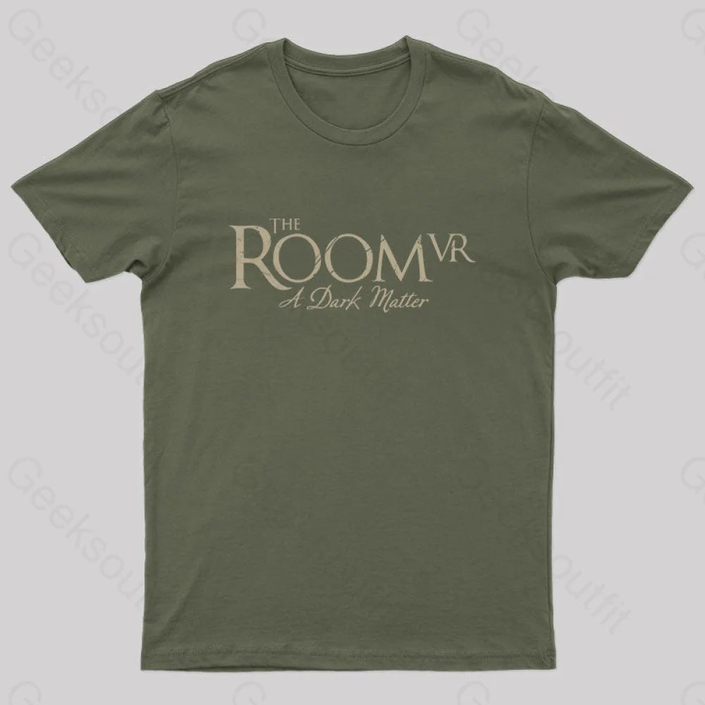 The Room Vr: A Dark Matter Geek T-Shirt Army Green / S