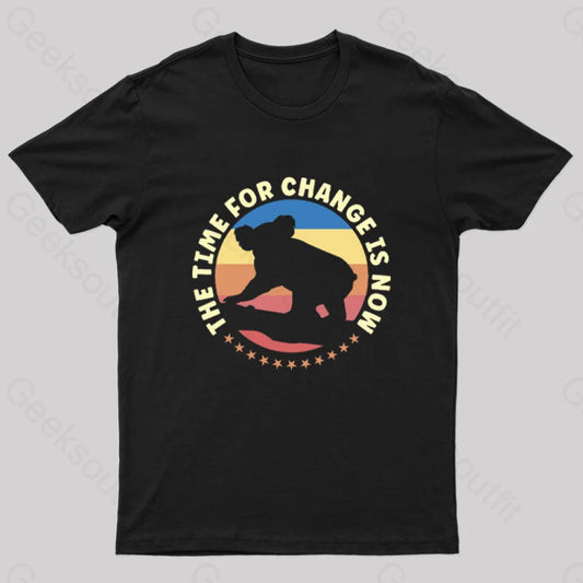 The Time For Change Is Now T-Shirt Black / S