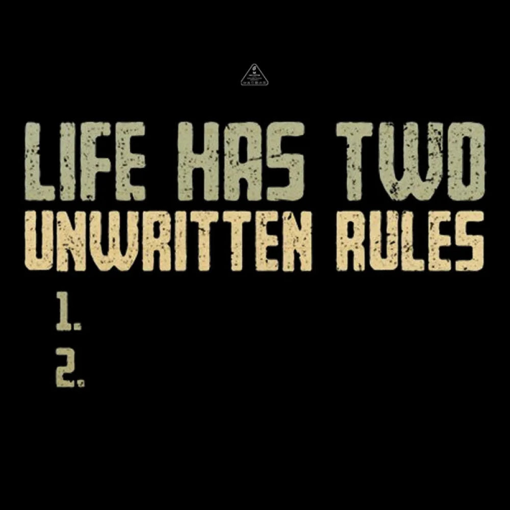 The Two Unwritten Rules Of Life Geek T-Shirt