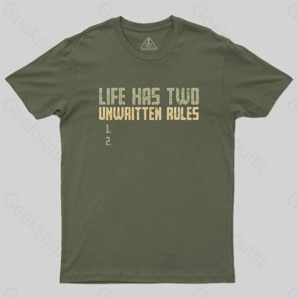 The Two Unwritten Rules Of Life Geek T-Shirt Army Green / S