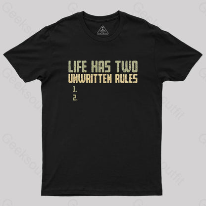 The Two Unwritten Rules Of Life Geek T-Shirt Black / S