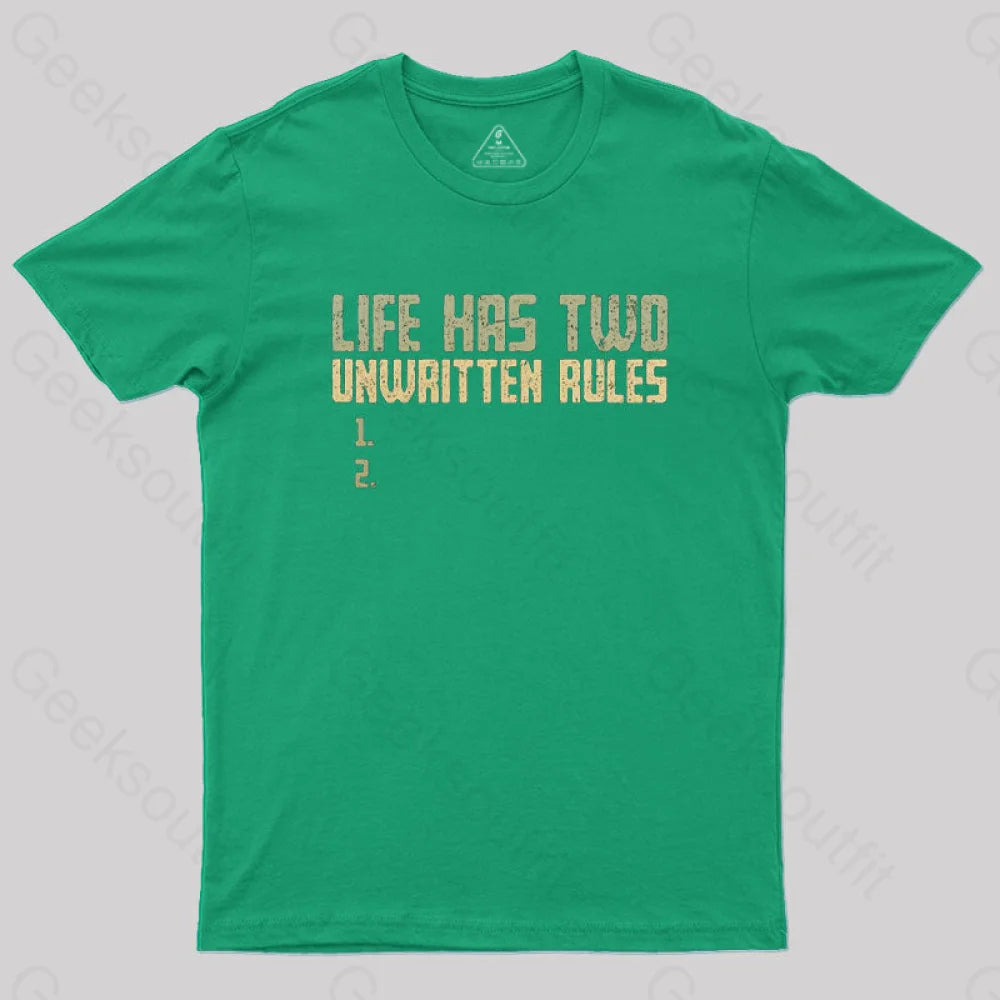 The Two Unwritten Rules Of Life Geek T-Shirt Green / S