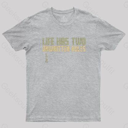 The Two Unwritten Rules Of Life Geek T-Shirt Grey / S