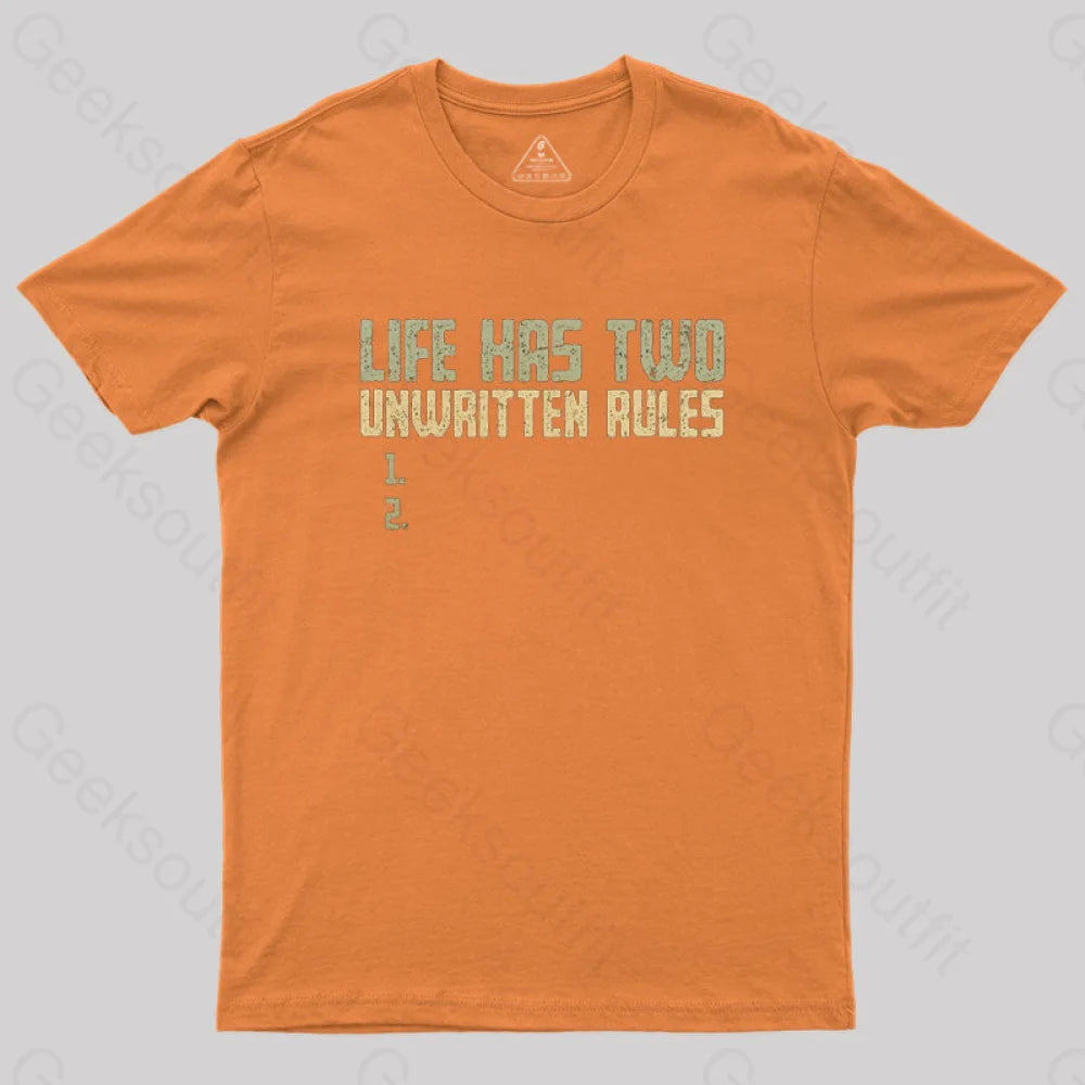 The Two Unwritten Rules Of Life Geek T-Shirt Orange / S