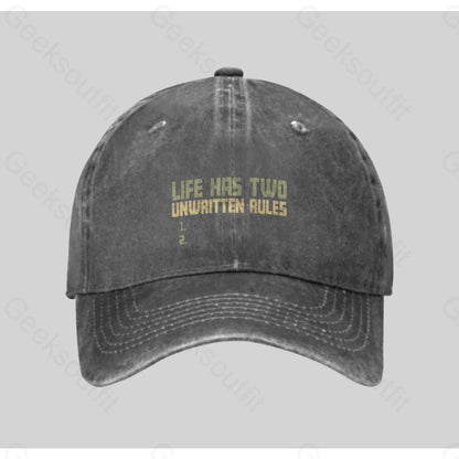 The Two Unwritten Rules Of Life Washed Vintage Baseball Cap Grey