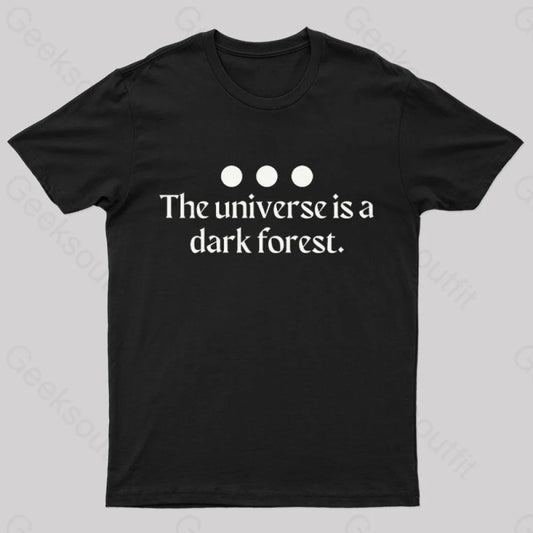 The Universe Is A Dark Forest Nerd T-Shirt Black / S