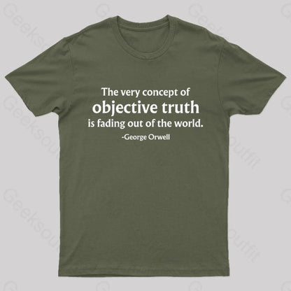 The Very Concept Of Objective Truth Is Fading Geek T-Shirt Army Green / S