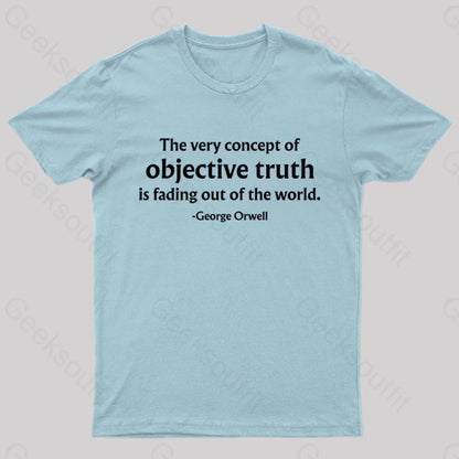 The Very Concept Of Objective Truth Is Fading Geek T-Shirt Light Blue / S