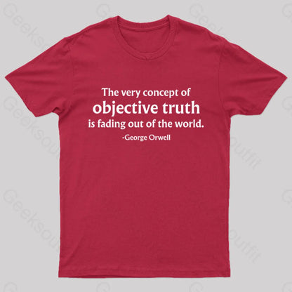 The Very Concept Of Objective Truth Is Fading Geek T-Shirt Red / S