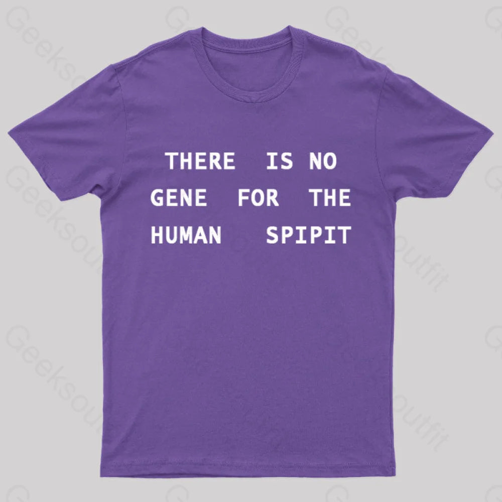 There Is No Gene For The Human Spirit Geek T-Shirt Purple / S