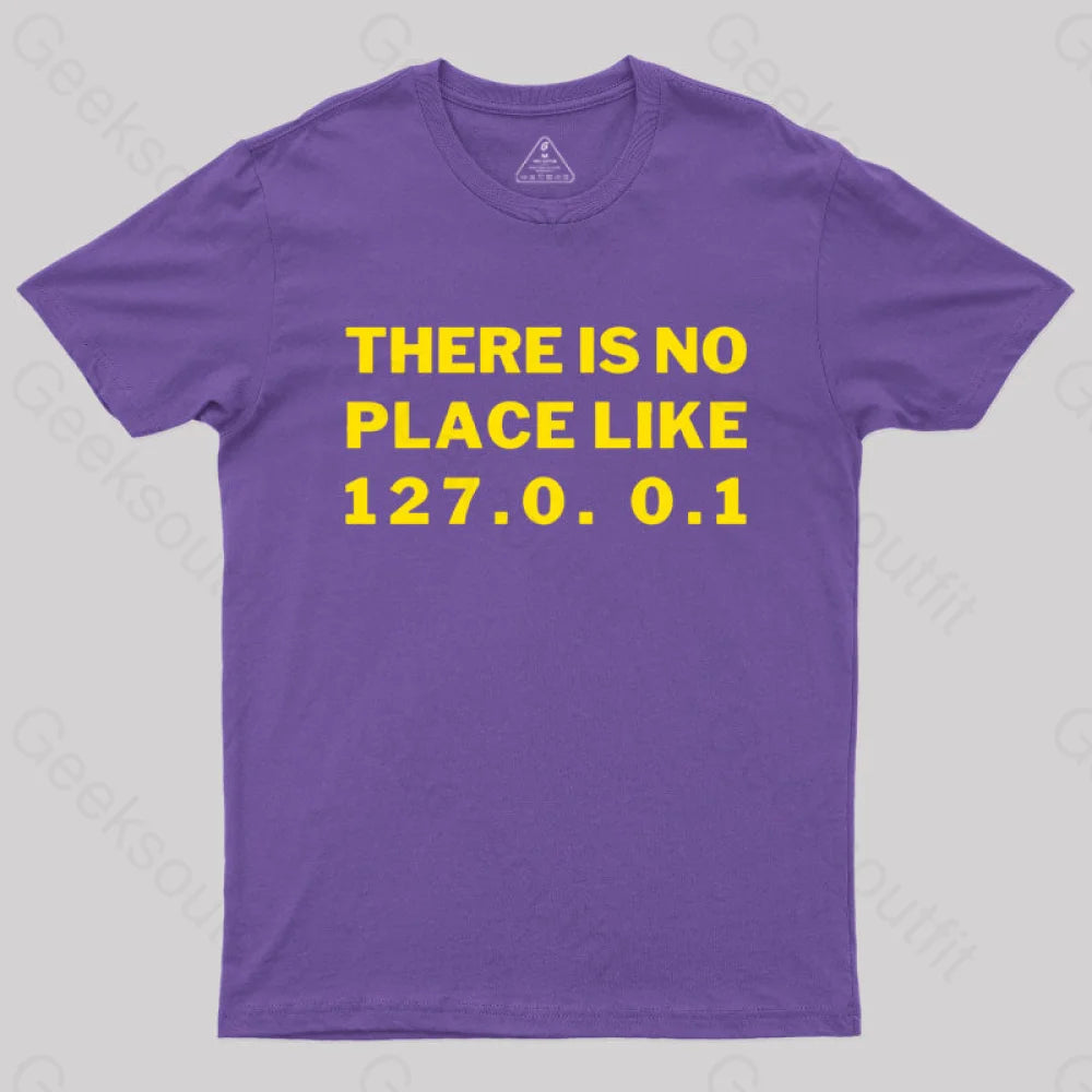 There’s No Place Like Home 127.0. 0.1 Geek T-Shirt Purple / S