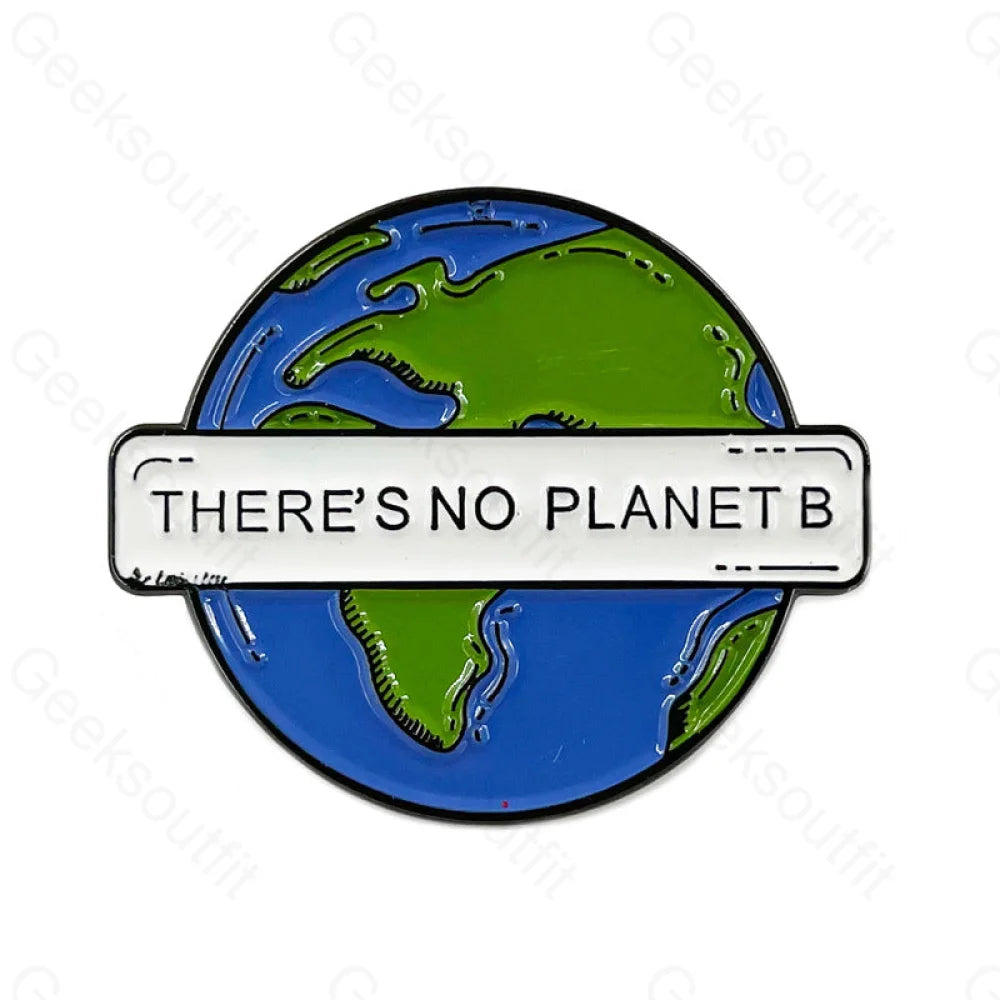 There’s No Planet B Pins