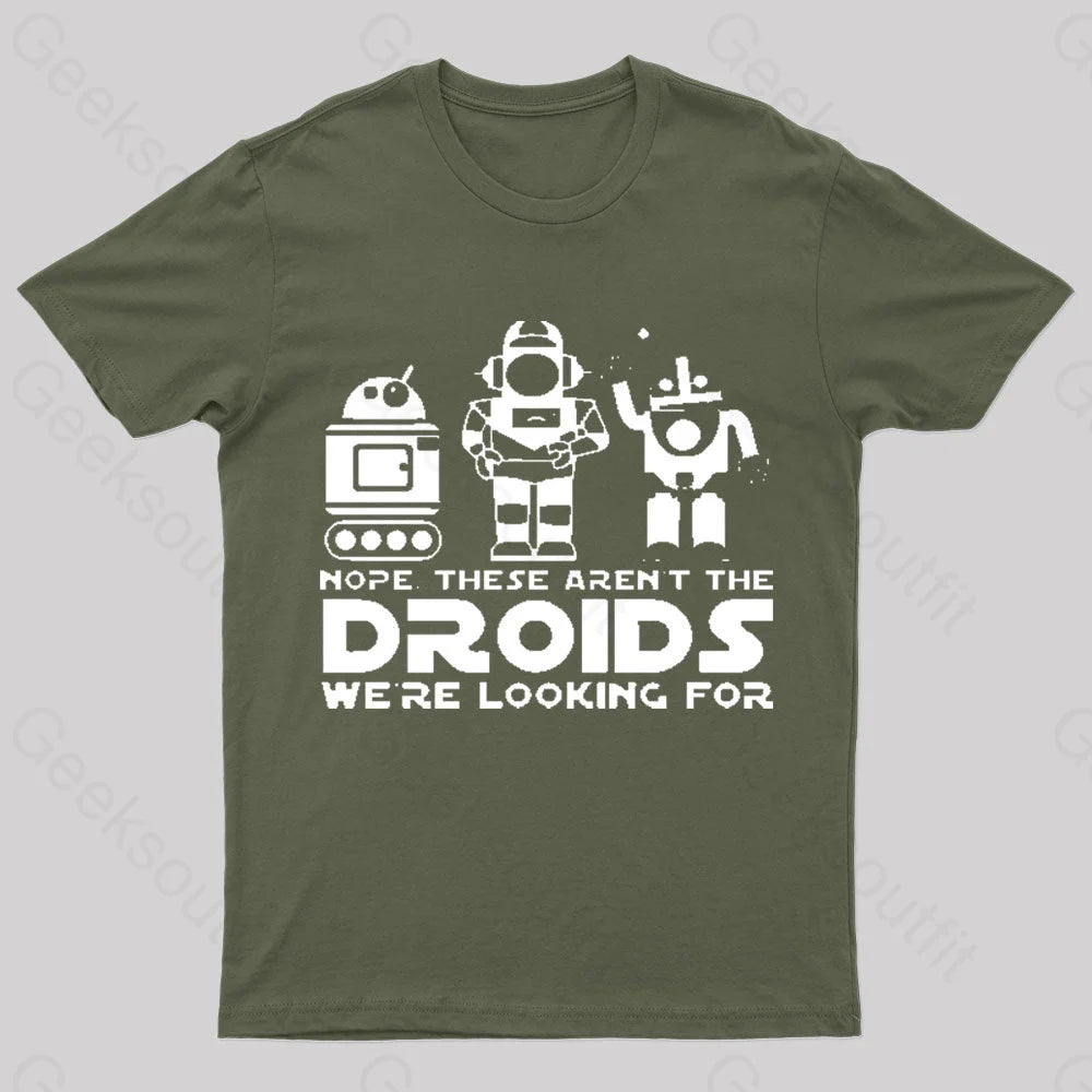 These Aren’t The Droids We’re Looking For Geek T-Shirt Army Green / S