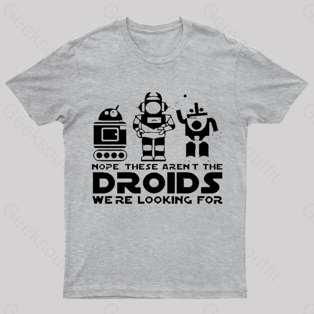 These Aren’t The Droids We’re Looking For Geek T-Shirt Grey / S