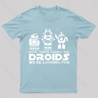 These Aren’t The Droids We’re Looking For Geek T-Shirt Light Blue / S