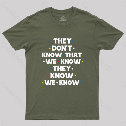 They Don’t Know That We T-Shirt Army Green / S Yc