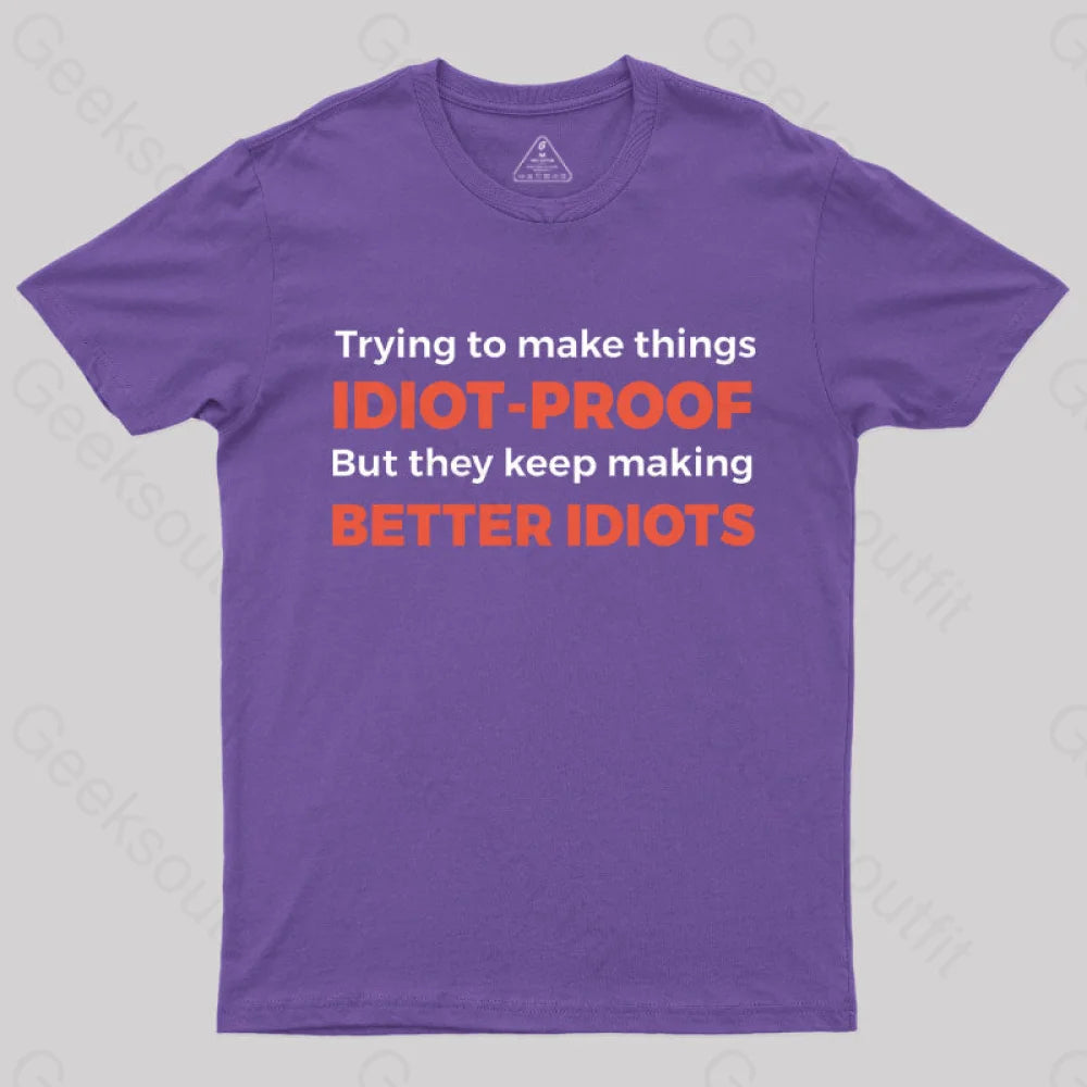 They Keep Making Better Idiots Nerd T-Shirt Purple / S