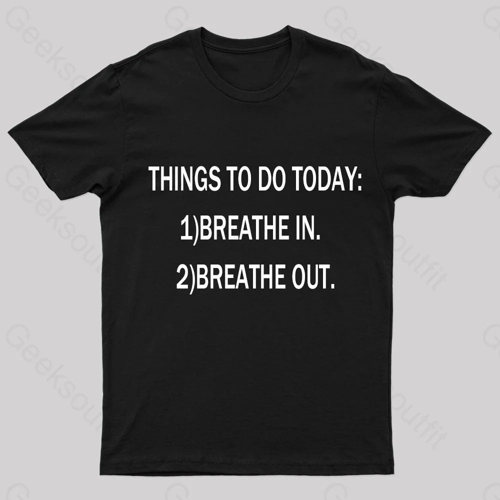 Things To Do Today Geek T-Shirt Black / S