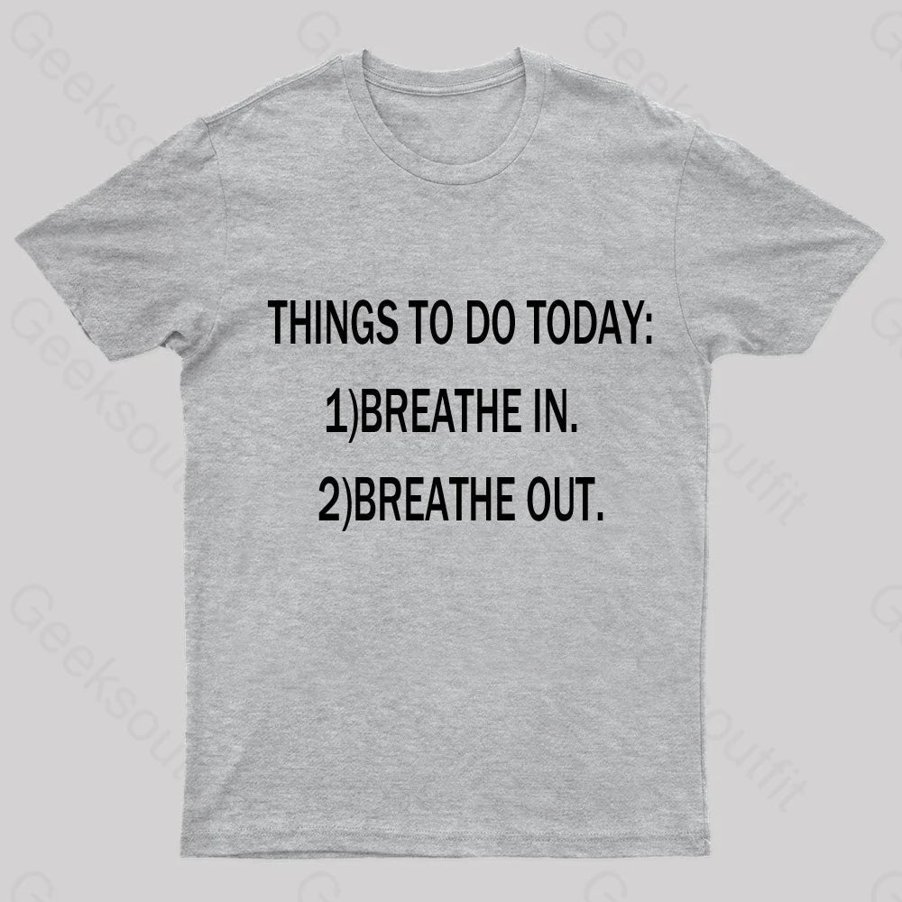 Things To Do Today Geek T-Shirt Grey / S