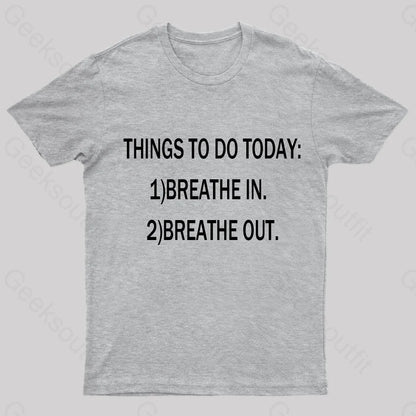 Things To Do Today Geek T-Shirt Grey / S