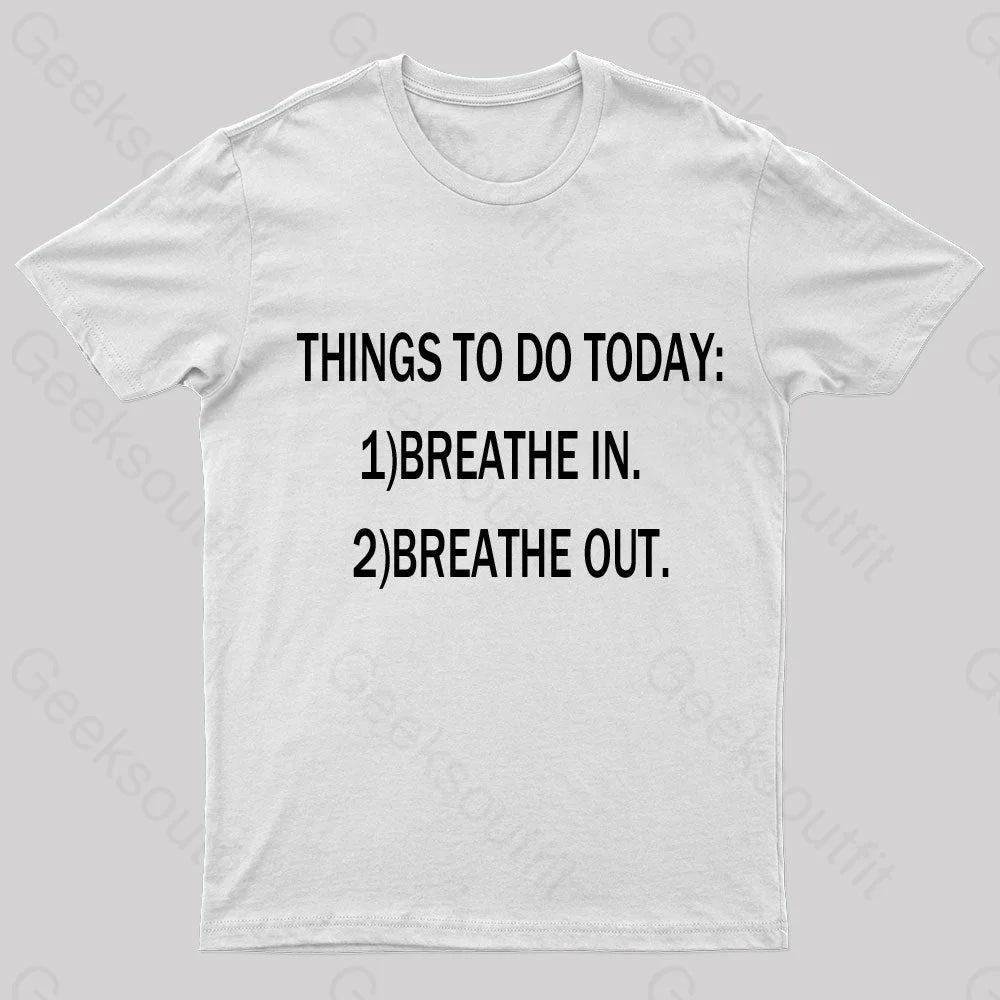 Things To Do Today Geek T-Shirt White / S