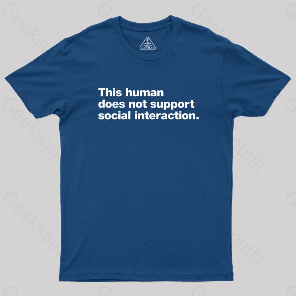 This Human Does Not Support Social Interaction Geek T-Shirt Navy / S