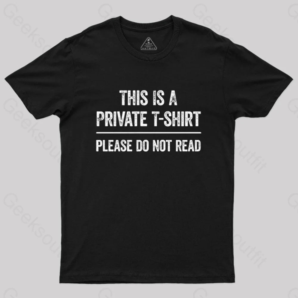 This Is A Private Please Do Not Read Geek T-Shirt Black / S