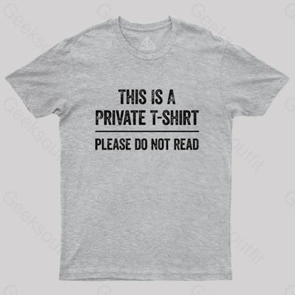 This Is A Private Please Do Not Read Geek T-Shirt Grey / S