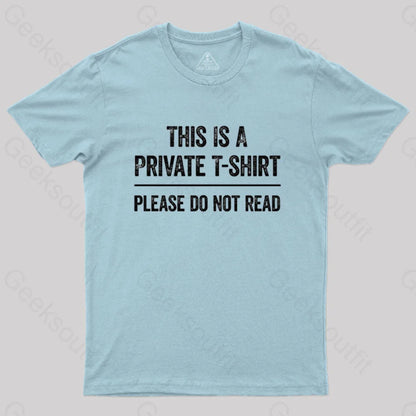 This Is A Private Please Do Not Read Geek T-Shirt Light Blue / S