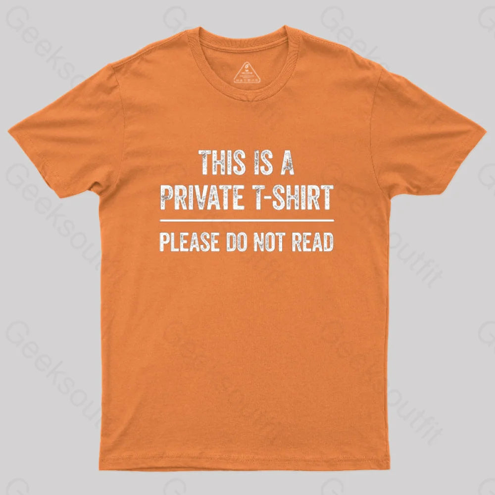 This Is A Private Please Do Not Read Geek T-Shirt Orange / S