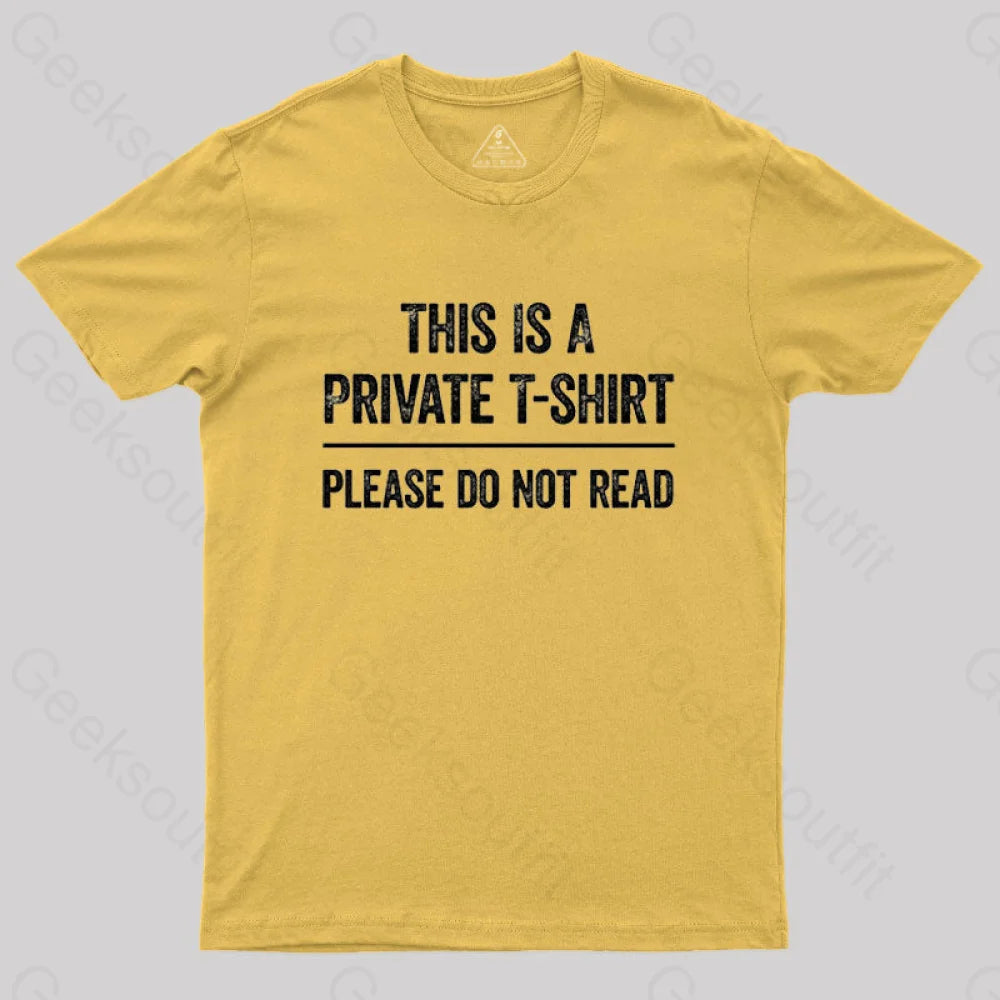 This Is A Private Please Do Not Read Geek T-Shirt Yellow / S