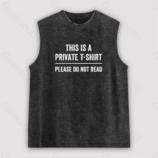 This Is A Private Please Do Not Read Unisex Washed Tank Black / S