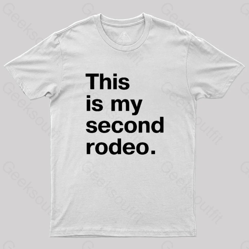 This Is My Second Rodeo Nerd T-Shirt White / S