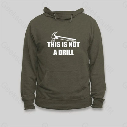 This Is Not A Drill Hoodie - Geeksoutfit