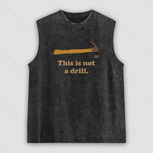 This Is Not A Drill Unisex Washed Tank Black / S