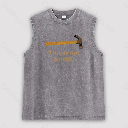 This Is Not A Drill Unisex Washed Tank Grey / S