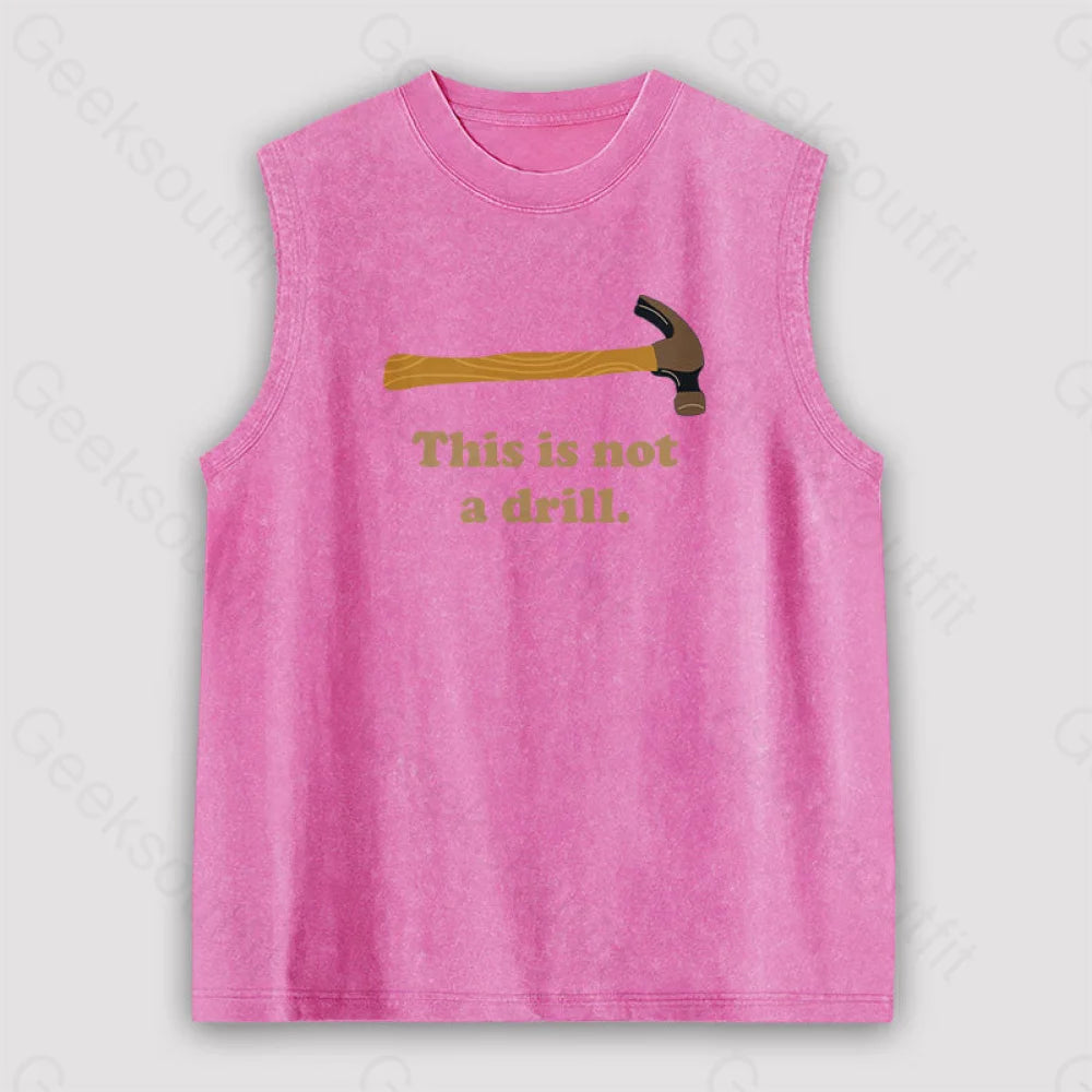 This Is Not A Drill Unisex Washed Tank Pink / S