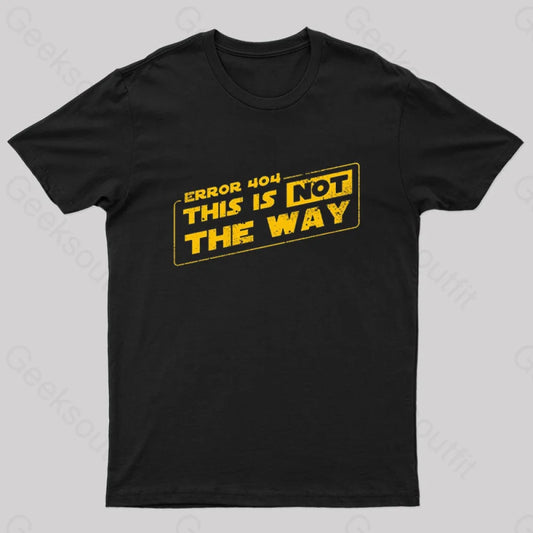 This Is Not The Way Geek T-Shirt Black / S