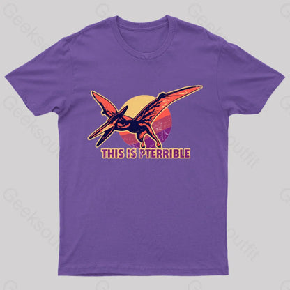 This Is Pterrible Geek T-Shirt Purple / S