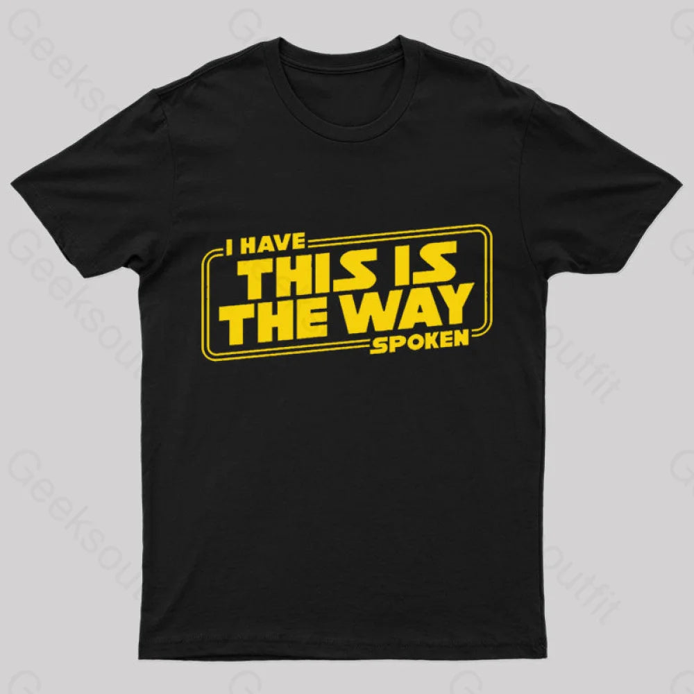 This Is The Way Geek T-Shirt Black / S