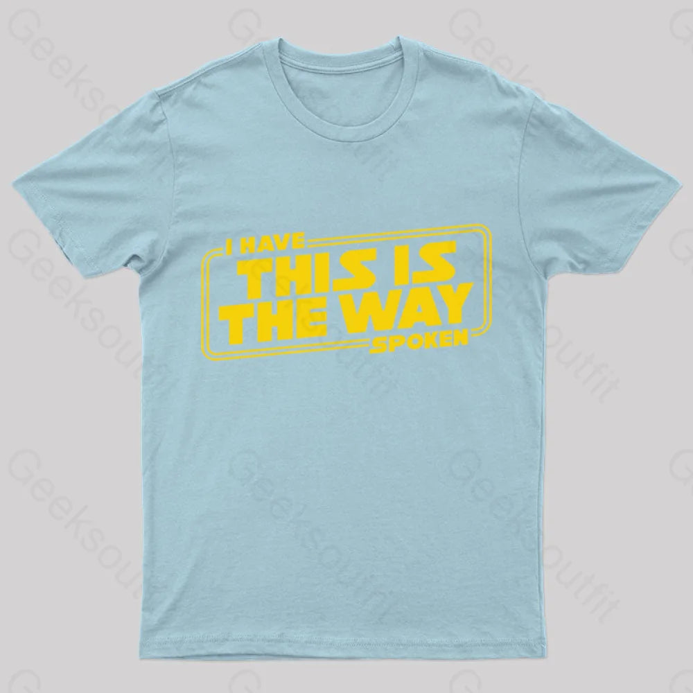 This Is The Way Geek T-Shirt Light Blue / S