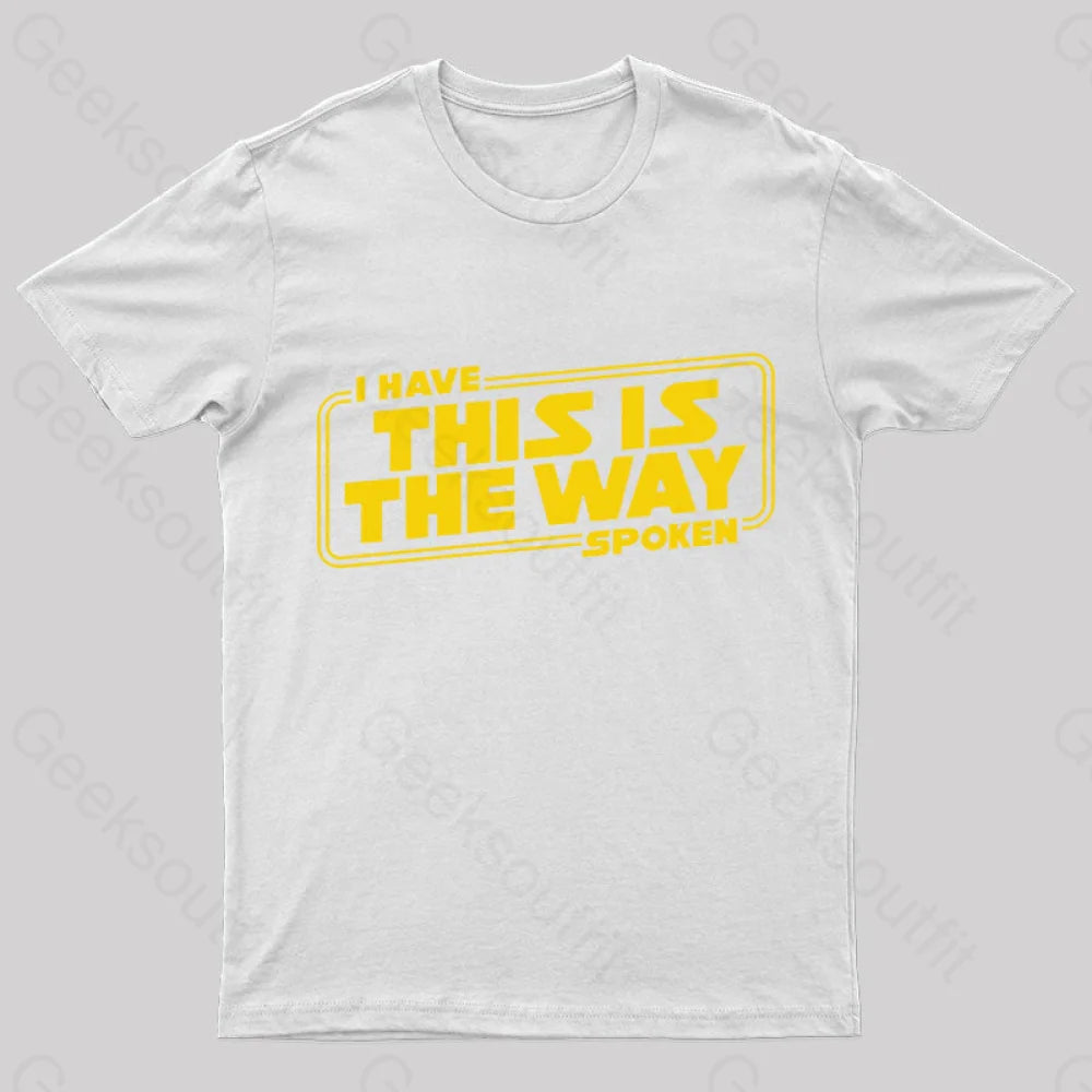 This Is The Way Geek T-Shirt White / S