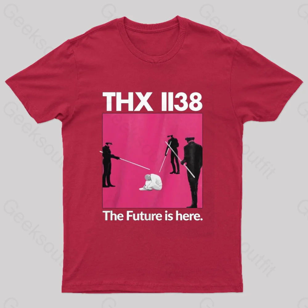 Thx 1138 The Furture Is Here Geeks T-Shirt