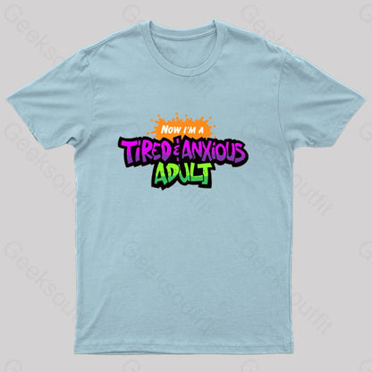 Tired & Anxious Adult Geek T-Shirt Light Blue / S