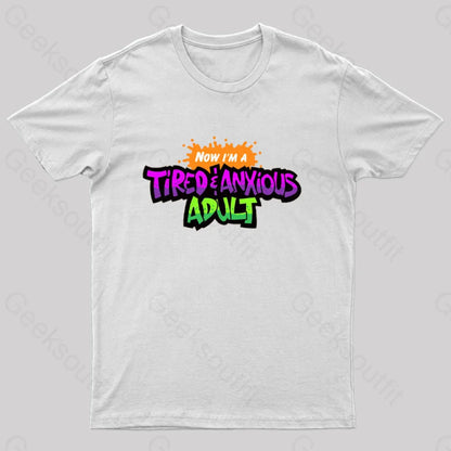 Tired & Anxious Adult Geek T-Shirt White / S