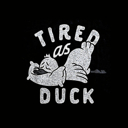 Tired As Duck Nerd T-Shirt