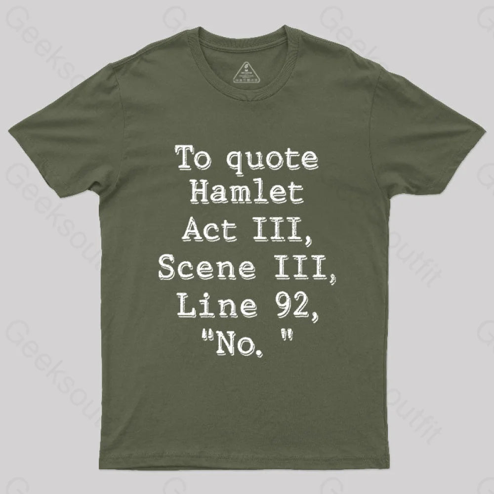 To Quote Hamlet Nerd T-Shirt Army Green / S