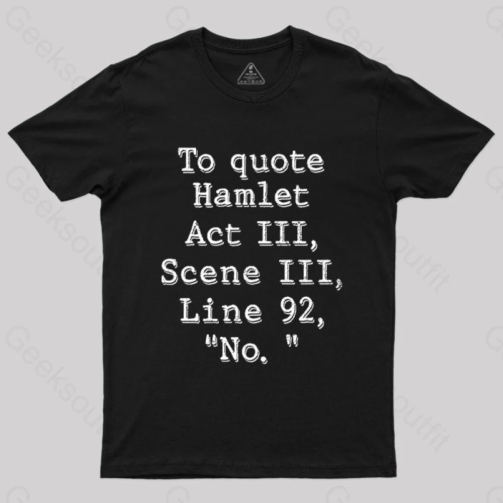 To Quote Hamlet Nerd T-Shirt Black / S