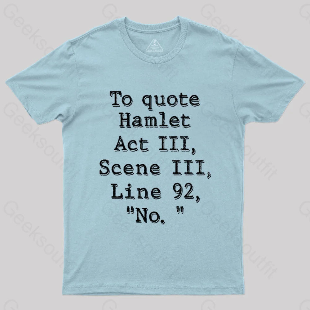 To Quote Hamlet Nerd T-Shirt Light Blue / S