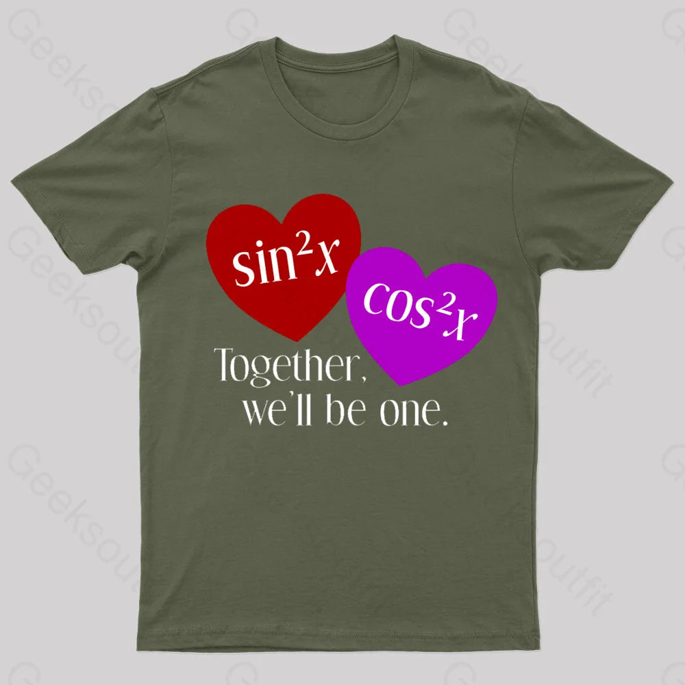 Together We’ll Be One Geek T-Shirt Army Green / S